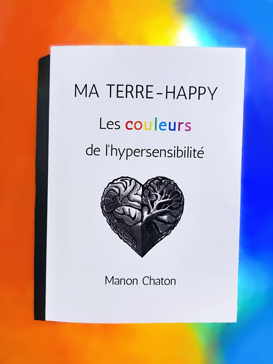 Ma Terre-Happy — Les couleurs de l'hypersensibilité 🖤